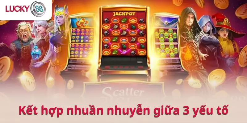 Nổ hũ LUCKY88 nổi lên nhờ sự kết hợp nhuần nhuyễn giữa 3 yếu tố